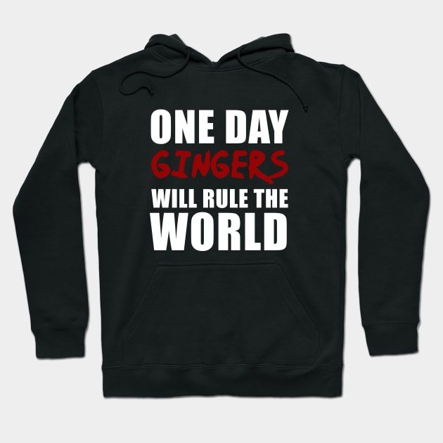 One Day Gingers Will Rule The World Hoodie by sunima